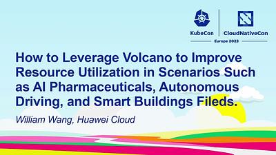 How to Leverage Volcano to Improve Resource Utilization in Scenarios Such as AI Pharmaceuticals, Autonomous Driving, and Smart Buildings