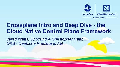 Crossplane Intro and Deep Dive - the Cloud Native Control Plane Framework