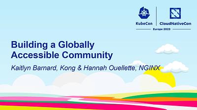 Building a Globally Accessible Community