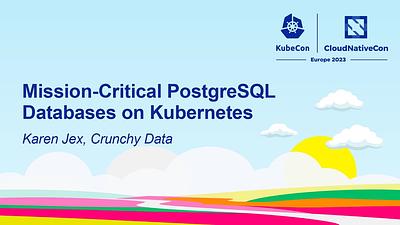 Mission-Critical PostgreSQL Databases on Kubernetes