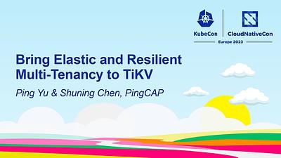 Bring Elastic and Resilient Multi-Tenancy to TiKV