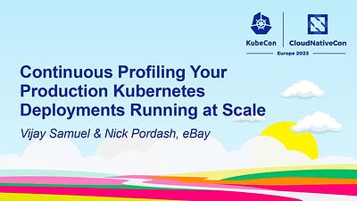Continuous Profiling Your Production Kubernetes Deployments Running at Scale