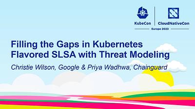 Filling the Gaps in Kubernetes Flavored SLSA with Threat Modeling