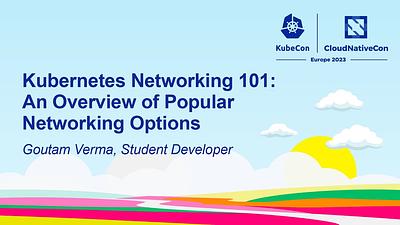 Kubernetes Networking 101: An Overview of Popular Networking Options