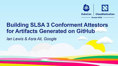 Building SLSA 3 Conforment Attestors for Artifacts Generated on GitHub