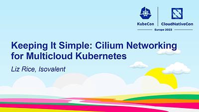 Keeping It Simple: Cilium Networking for Multicloud Kubernetes