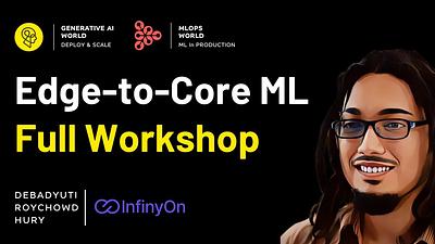 Hands-on Scalable Edge to Core ML Pipelines