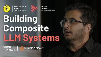 Building Composite LLM Systems