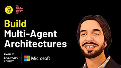 Build Multi-Agent Architectures