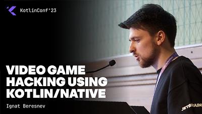 Video Game Hacking using Kotlin/Native