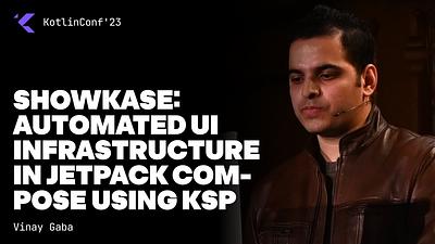 Showkase: Automated UI Infrastructure in Jetpack Compose using KSP