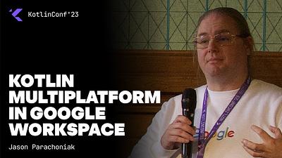 Kotlin Multiplatform in Google Workspace