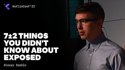 7±2 Things You Didn't Know About Exposed