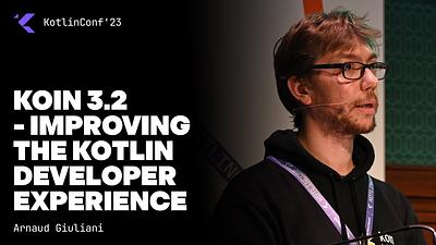 Koin 3.2 - Improving the Kotlin Developer Experience