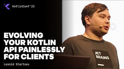 Evolving your Kotlin API painlessly for clients