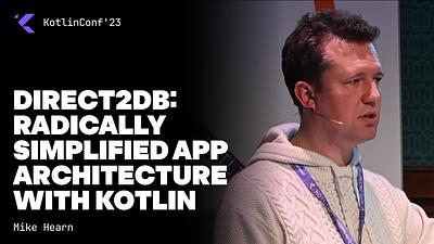 Direct2DB: Radically Simplified App Architecture with Kotlin