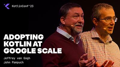 Adopting Kotlin at Google Scale