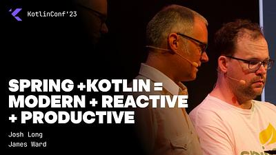 Spring + Kotlin = Modern + Reactive + Productive