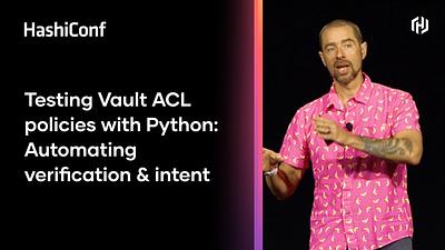 Testing Vault ACL policies with Python: Automating verification & intent