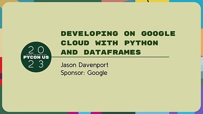 Developing on Google Cloud with Python and DataFrames