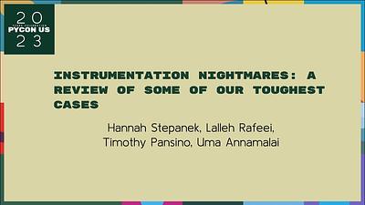 Instrumentation Nightmares: A Review of Our Toughest Cases