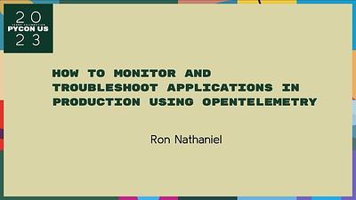 How To Monitor and Troubleshoot Applications using OpenTelemetry