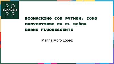 Biohacking con Python: Cómo convertirte en el Señor Burns fluorescente