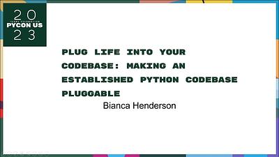 Plug Life Into Your Codebase: Making an Established Python Codebase Pluggable