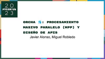 Orcha: Procesamiento Masivo Paralelo (MPP) y Diseño de APIs
