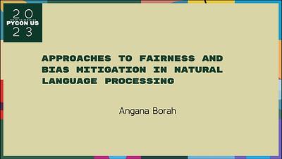 Approaches to Fairness and Bias Mitigation in Natural Language Processing