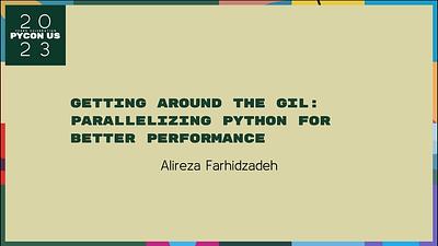 Getting Around the GIL: Parallelizing Python for Better Performance