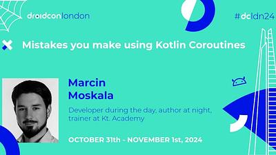 Mistakes you make using Kotlin Coroutines