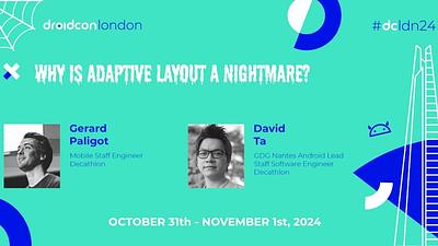 Why is Adaptive Layout a Nightmare?