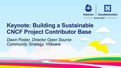 Keynote: Building a Sustainable CNCF Project Contributor Base
