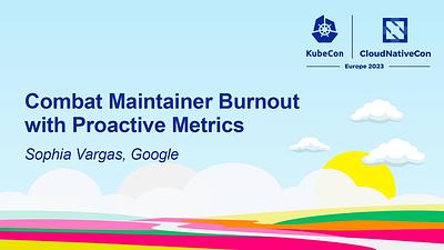 Combat Maintainer Burnout with Proactive Metrics