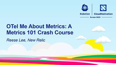 OTel Me About Metrics: A Metrics 101 Crash Course
