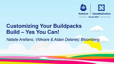 Customizing Your Buildpacks Build – Yes You Can!