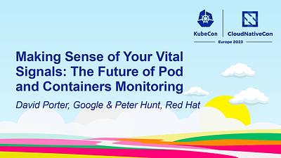 Making Sense of Your Vital Signals: The Future of Pod and Containers Monitoring