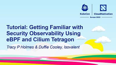 Tutorial: Getting Familiar with Security Observability Using eBPF and Cilium Tetragon