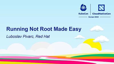 Running Not Root Made Easy