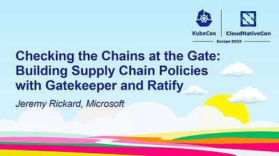 Checking the Chains at the Gate: Building Supply Chain Policies with Gatekeeper and Ratify