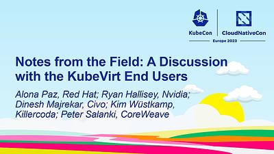 Notes from the Field: A Discussion with the KubeVirt End Users
