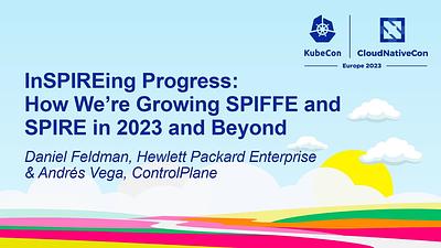 InSPIREing Progress: How We're Growing SPIFFE and SPIRE in 2023 and Beyond