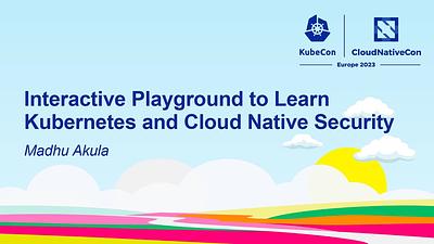 Interactive Playground to Learn Kubernetes and Cloud Native Security
