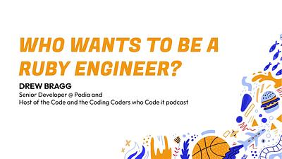 Who Wants to be a Ruby Engineer?