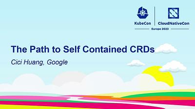 The Path to Self Contained CRDs