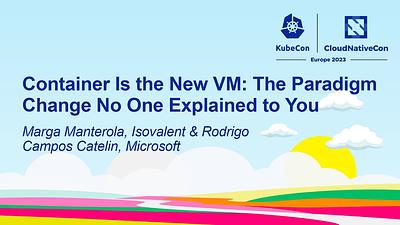 Container Is the New VM: The Paradigm Change No One Explained to You
