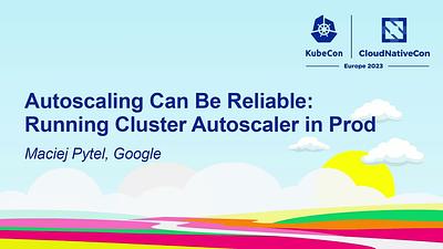 Autoscaling Can Be Reliable: Running Cluster Autoscaler in Prod
