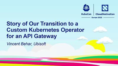 Story of Our Transition to a Custom Kubernetes Operator for an API Gateway