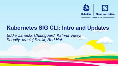 Kubernetes SIG CLI: Intro and Updates